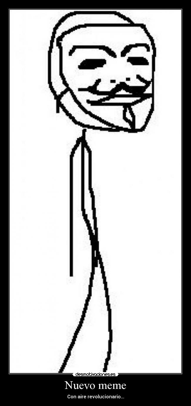 Nuevo meme - Con aire revolucionario...