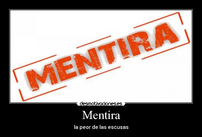 Mentira - la peor de las escusas