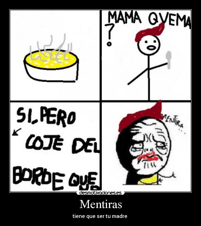 Mentiras - tiene que ser tu madre