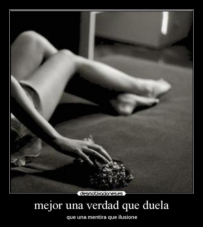 mejor una verdad que duela -