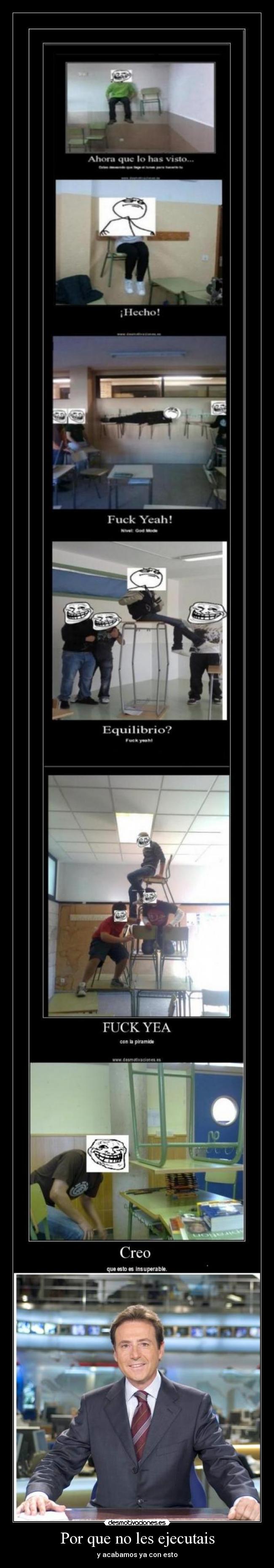 Por que no les ejecutais -