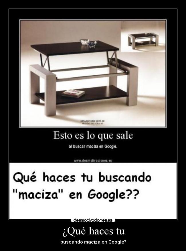 ¿Qué haces tu - buscando maciza en Google?