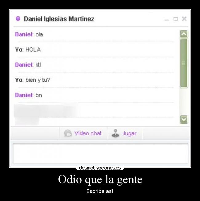 Odio que la gente - Escriba así