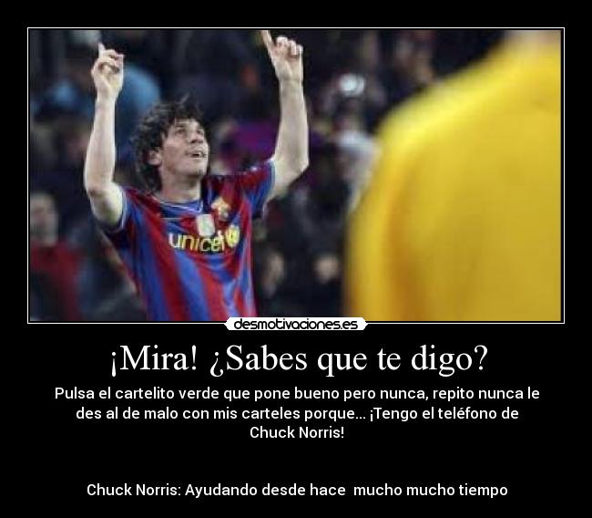 ¡Mira! ¿Sabes que te digo? - 