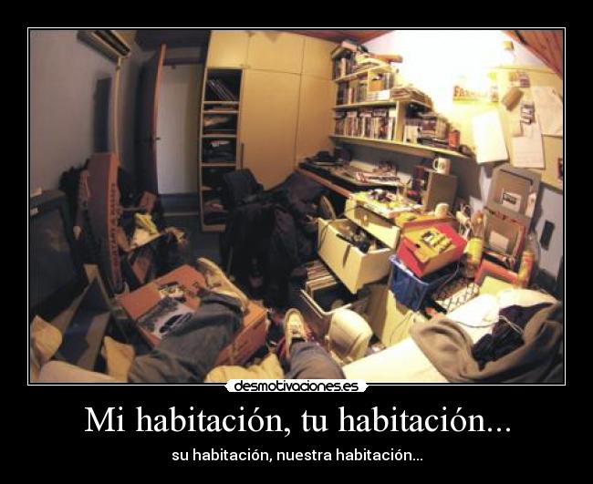 Mi habitación, tu habitación... -