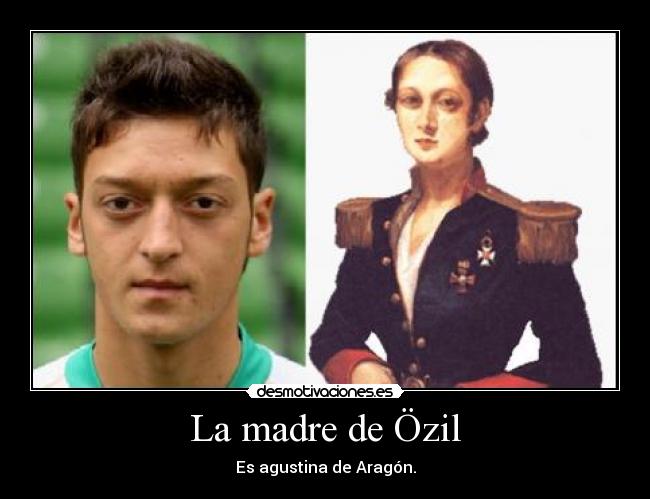 carteles madre ozil aragon madre desmotivaciones