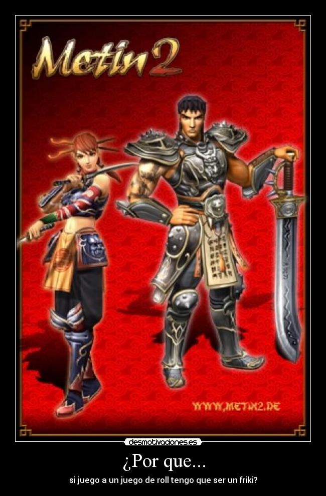 ¿Por que... - si juego a un juego de roll tengo que ser un friki?