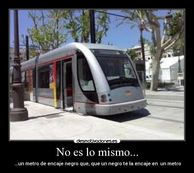 No es lo mismo... -