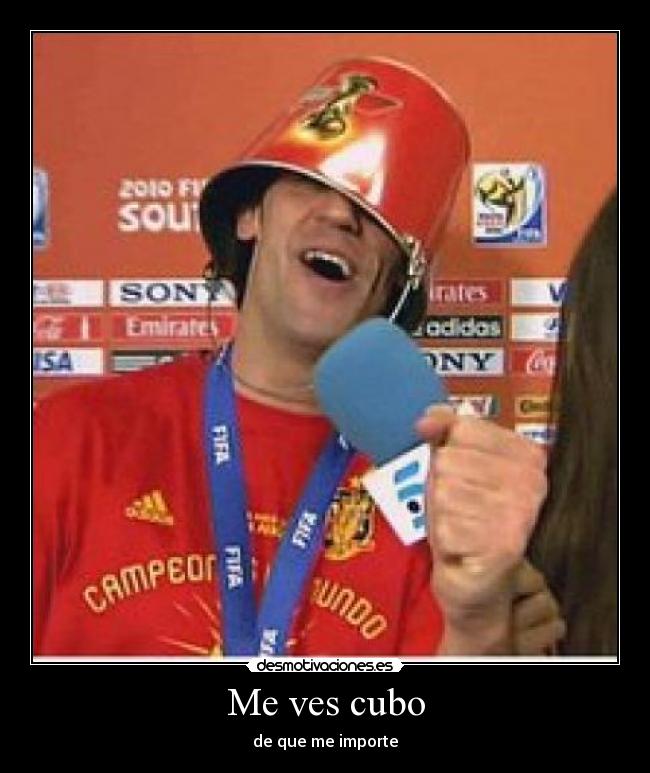 Me ves cubo - de que me importe