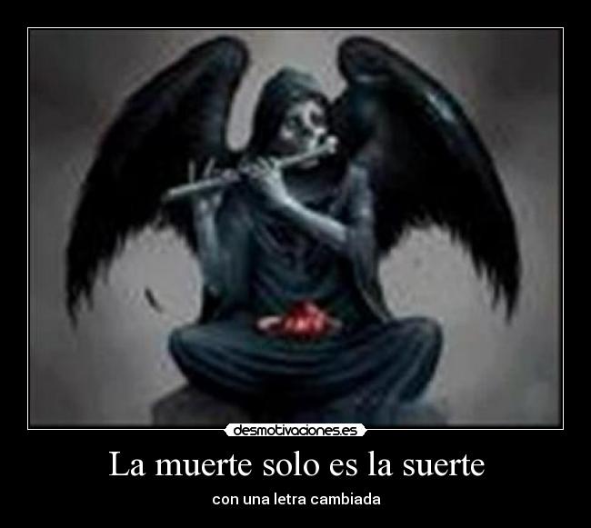 La muerte solo es la suerte - 