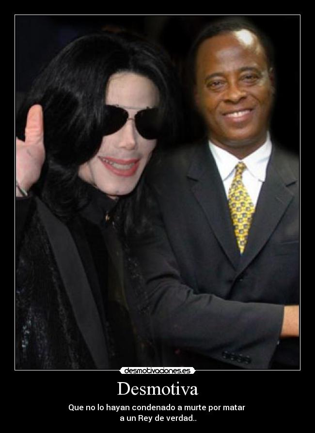 Desmotiva - Que no lo hayan condenado a murte por matar
a un Rey de verdad..