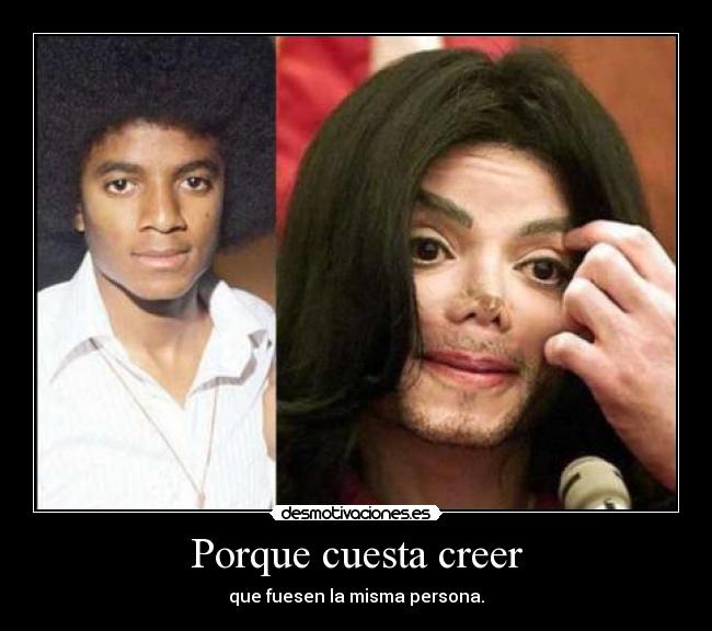 Porque cuesta creer - que fuesen la misma persona.