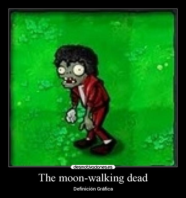 The moon-walking dead - Definición Gráfica