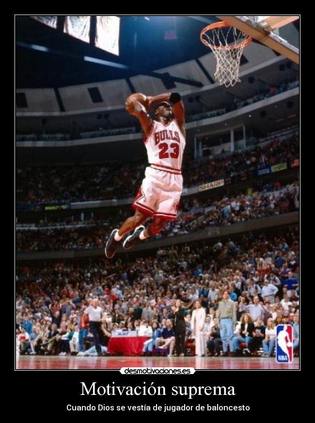 Motivación suprema - Cuando Dios se vestía de jugador de baloncesto