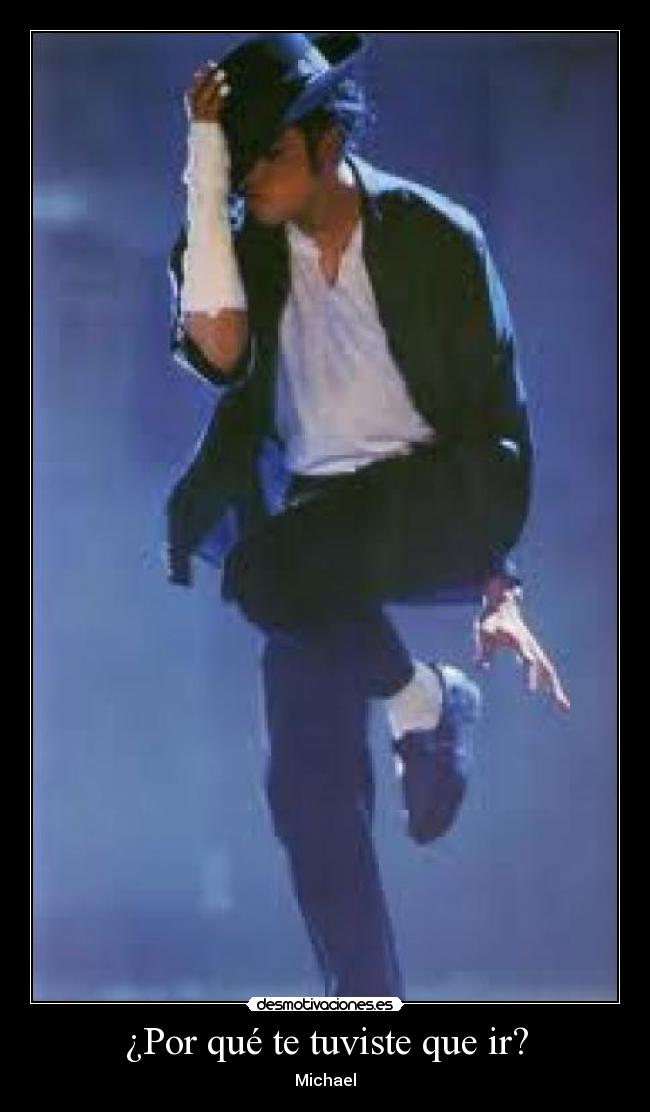 ¿Por qué te tuviste que ir? - Michael