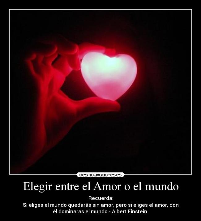Elegir entre el Amor o el mundo -