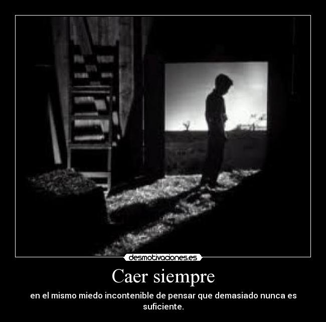 carteles caer siempre miedo incontenible demasiado suficiente desmotivaciones