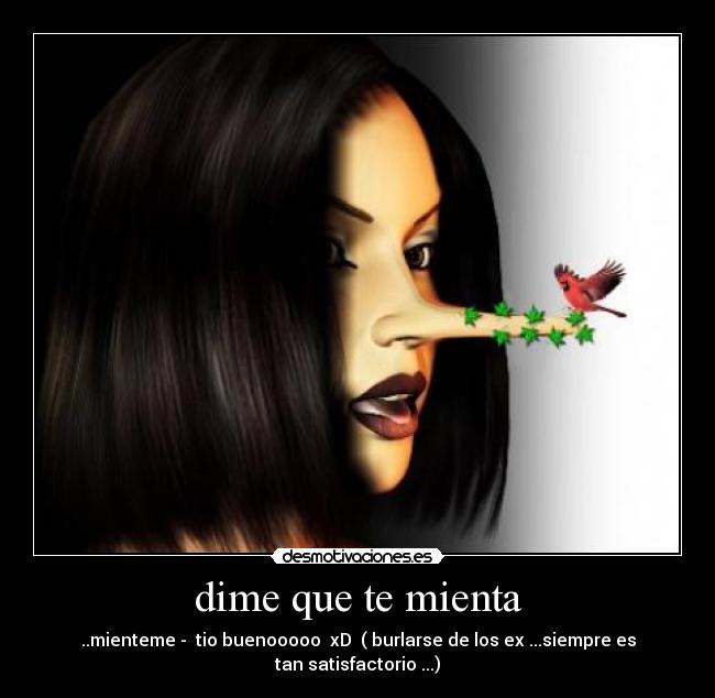 dime que te mienta -