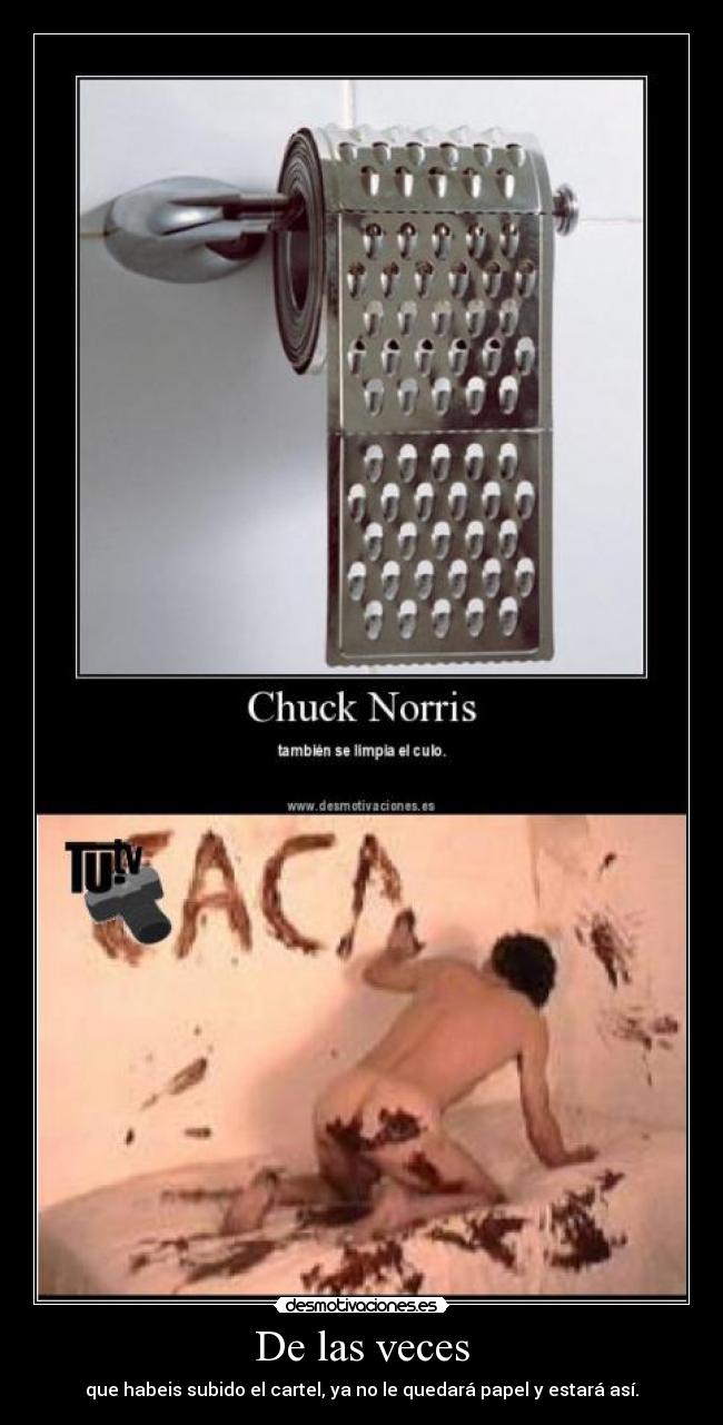 De las veces - que habeis subido el cartel, ya no le quedará papel y estará así.