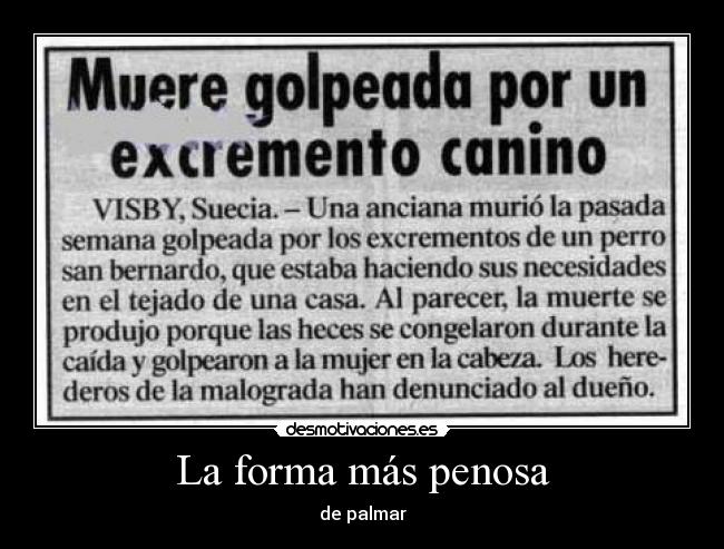 La forma más penosa - de palmar