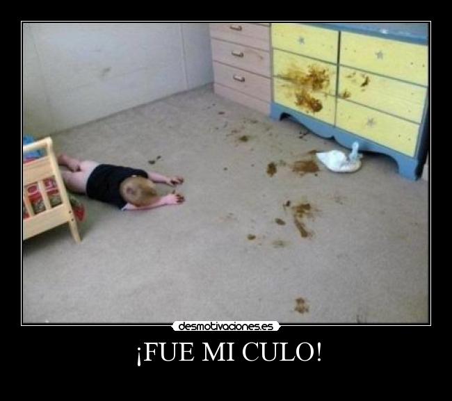 ¡FUE MI CULO! -