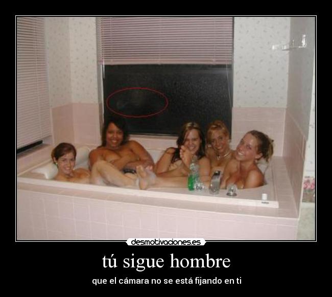tú sigue hombre -