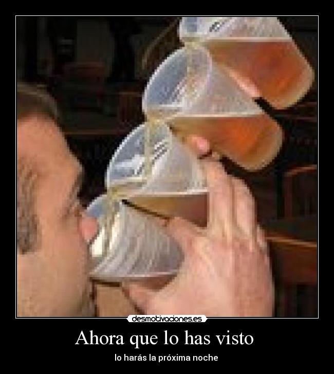 Ahora que lo has visto  - lo harás la próxima noche 