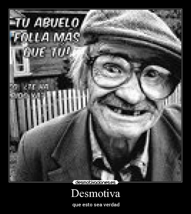 Desmotiva - que esto sea verdad