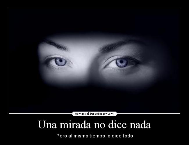 Una mirada no dice nada -