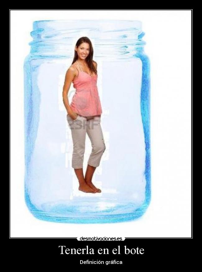 Tenerla en el bote - 