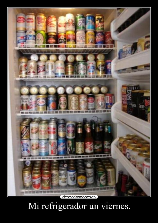 Mi refrigerador un viernes. -
