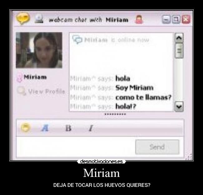 Miriam - DEJA DE TOCAR LOS HUEVOS QUIERES?