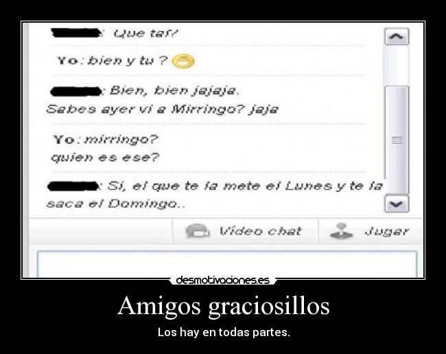 Amigos graciosillos - Los hay en todas partes.