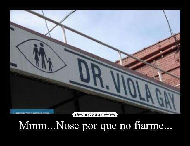 Mmm...Nose por que no fiarme... -