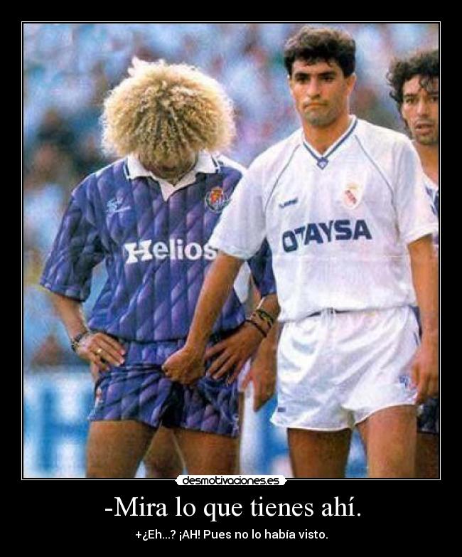 -Mira lo que tienes ahí. - +¿Eh...? ¡AH! Pues no lo había visto.