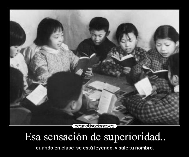 Esa sensación de superioridad.. - 