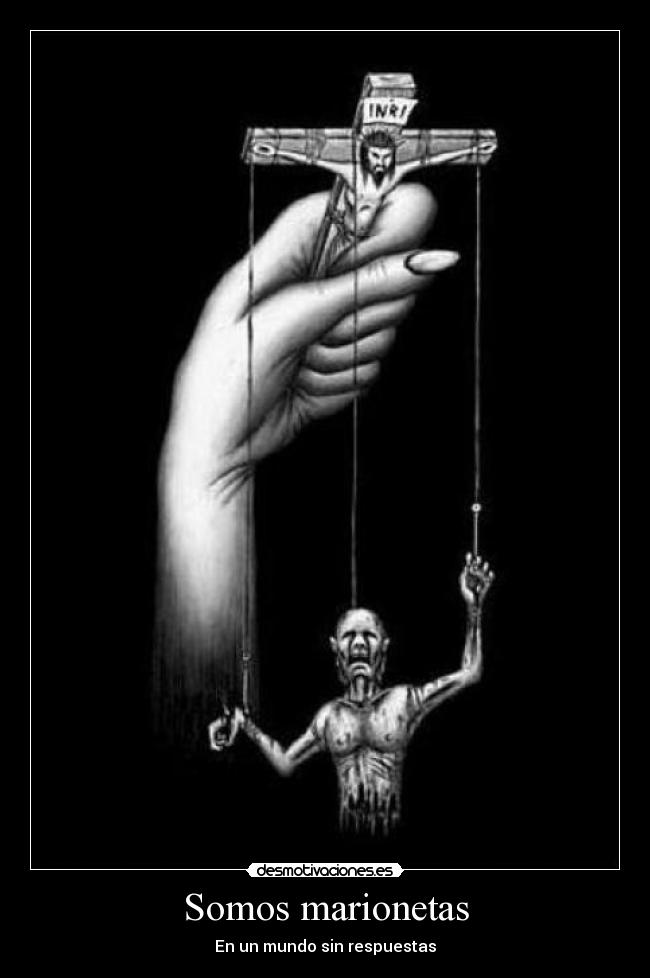 Somos marionetas -