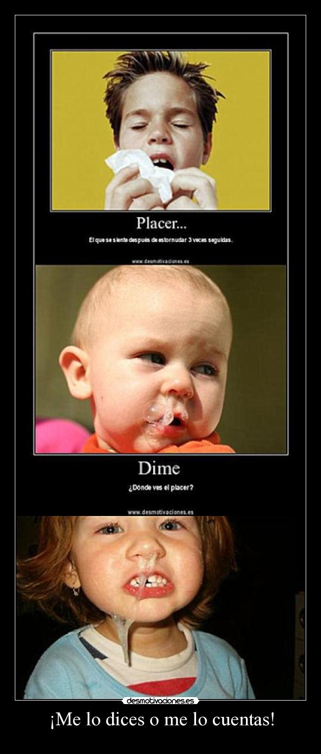 ¡Me lo dices o me lo cuentas! - 