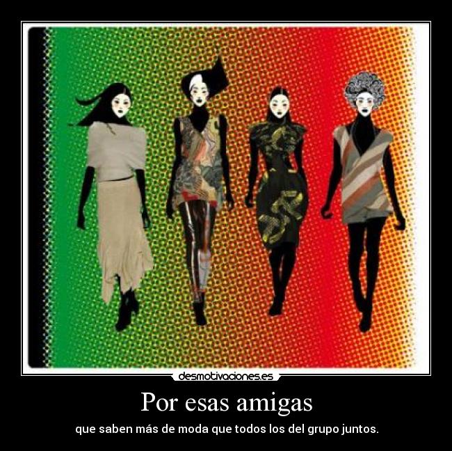 Por esas amigas -