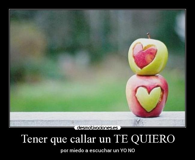 Tener que callar un TE QUIERO - 