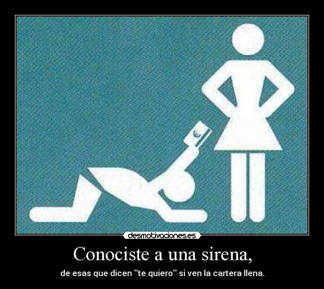 Conociste a una sirena, -