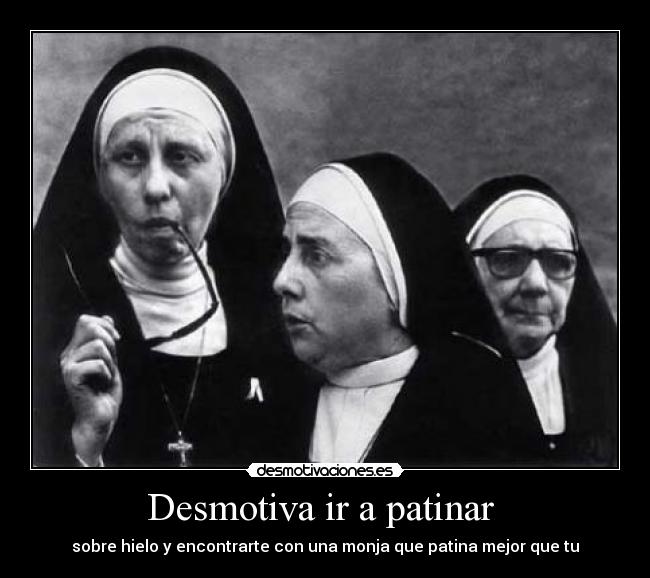 Desmotiva ir a patinar  - 