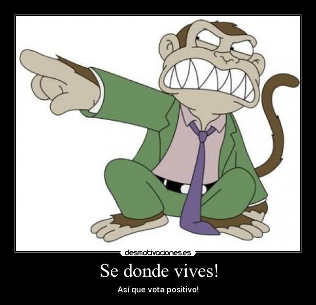 Se donde vives! -