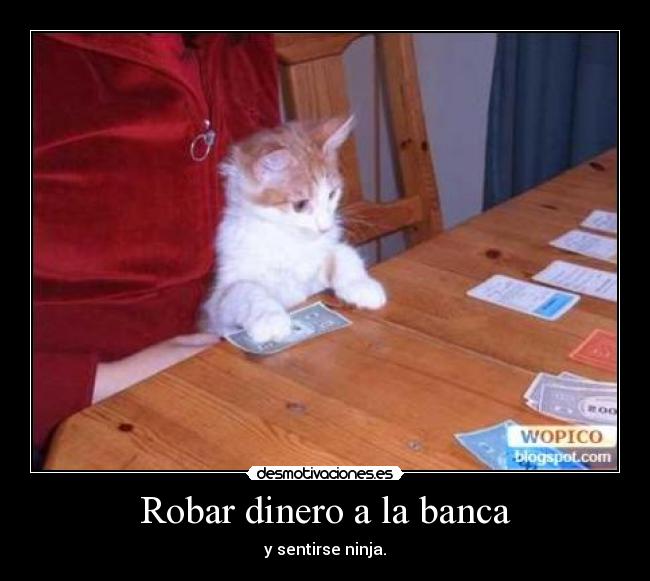 Robar dinero a la banca - 