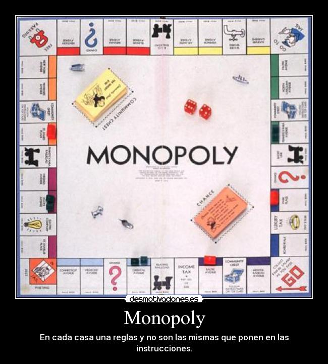 Monopoly - En cada casa una reglas y no son las mismas que ponen en las instrucciones.