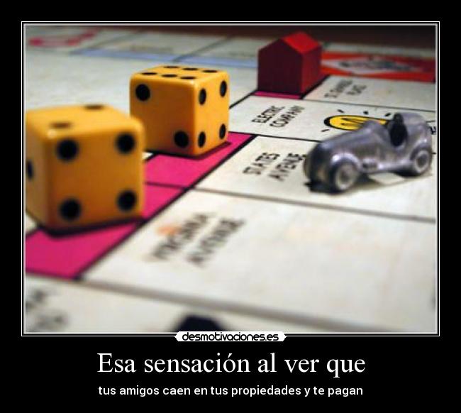 Esa sensación al ver que - 