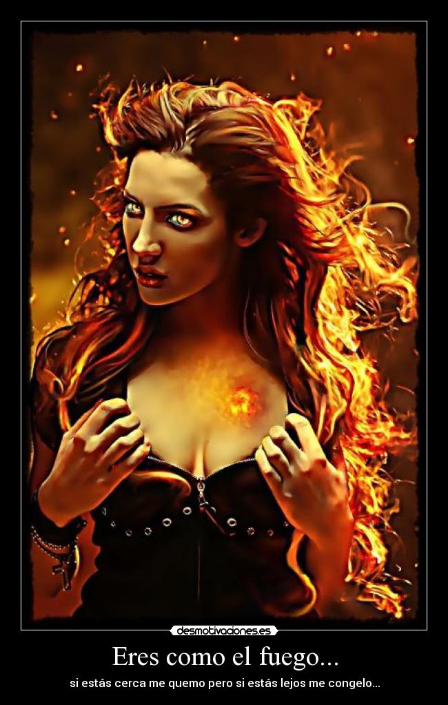 Eres como el fuego... - 