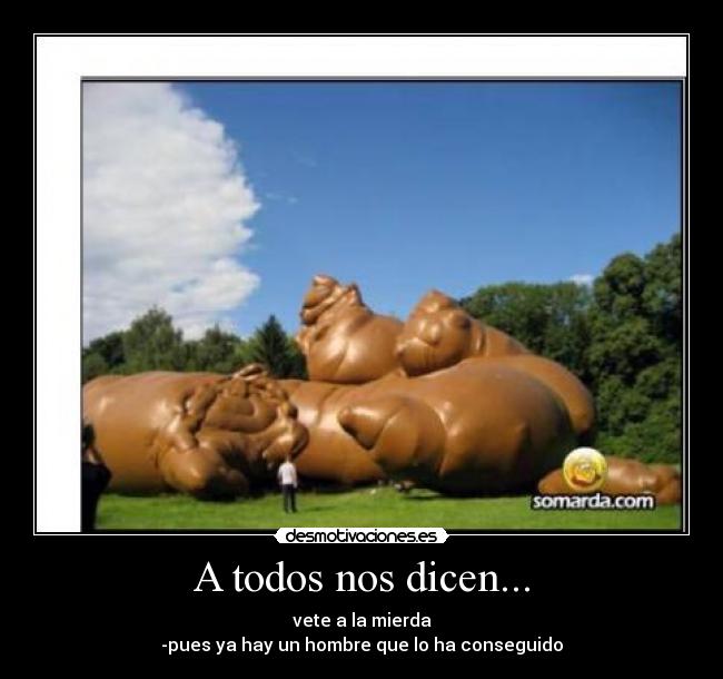A todos nos dicen... - 