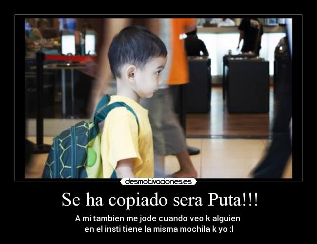 Se ha copiado sera Puta!!! -