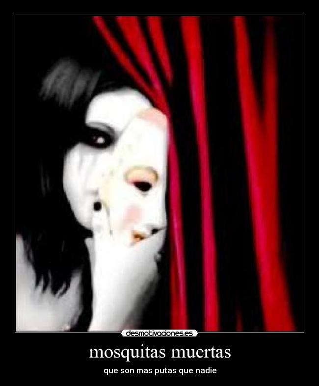 mosquitas muertas - que son mas putas que nadie
